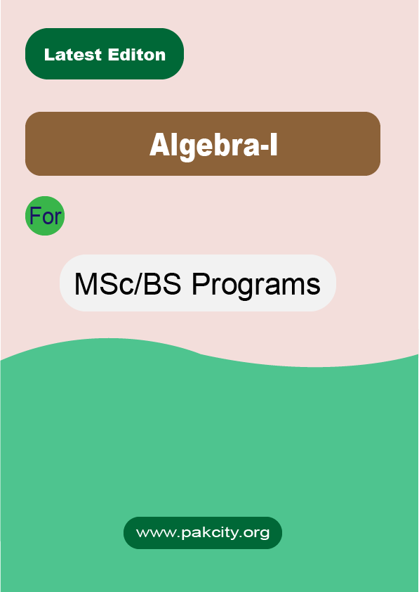 Algebra-I (Group Theory, Abstract Algebra )