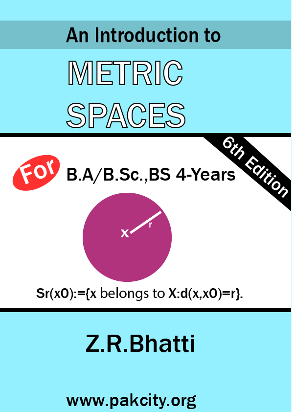 An introduction to Metric Space by Z. R. Bhatti