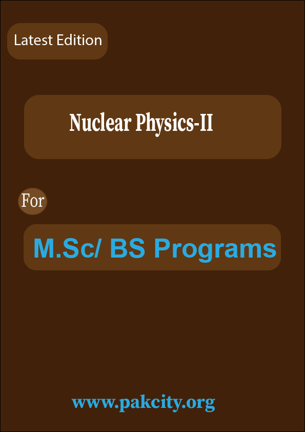 Nuclear Physics-II